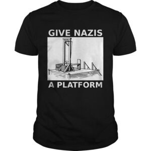 Give Nazis A Platform Shirt